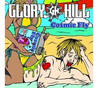 Glory Hill - Cosmic Fly [Import]
