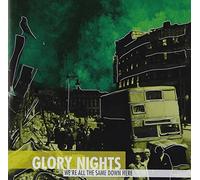 Glory Nights - We Re All The Same Down Here [Import]