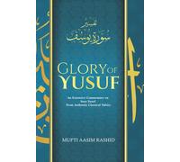 Glory Of Yusuf: B&w Edition- An Extensive Commentary On Sura Yusuf From Authentic Classical Tafsirs