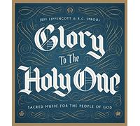 Glory to the Holy One: Sacred Music for the People of God (2015-02-24)