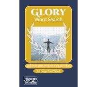 Glory Word Search: An Uplifting Puzzle Collection: 55 Large Print Word Searches for Relaxation, Faith, and Inspiration