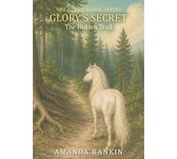 Glory's Secret: The Hidden Trail