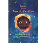 Glosario científico: La increíble historia de un agujero negro: Anexo extendido
