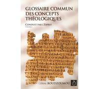 GLOSSAIRE COMMUN DES CONCEPTS THÉOLOGIQUES