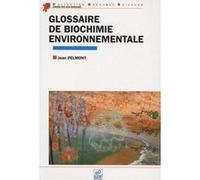 Glossaire de biochimie environnementale Jean Pelmont (Auteur)