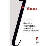 Glossaire de civilisation américaine Histoire, société, culture - Jean-Christian Vinel - Puf - broché - Etude