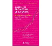 Glossaire de promotion de la santé 40 notions pour améliorer la santé, le bien-être et l'équité - Virginie Migeot - Presses Ehesp - broché - Scolaire / Universitaire