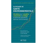 Glossaire de santé environnementale 40 notions pour connaître, comprendre et protéger la santé des populations dans leur environnement - Cyrille Harpet - Presses Ehesp - broché - Dictionnaire et encyc