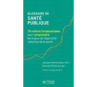 Glossaire De Santé Publique - 70 Notions Fondamentales Pour Comprendre Les Enjeux De L'approche Collective De La Santé