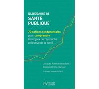 Glossaire de Santé publique 70 notions fondamentales pour comprendre les enjeux de l'approche collective de la santé - Jacques Raimondeau - Presses Ehesp - broché - Scolaire / Universitaire