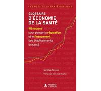 Glossaire d'économie de la santé: 40 notions pour penser la régulation et le financement des établissements de santé