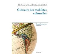 Glossaire des mobilités culturelles - Zilà Bernd - Peter Lang - broché - Essai
