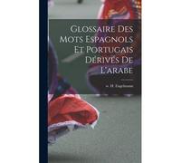 Glossaire Des Mots Espagnols Et Portugais Dérivés De L'arabe