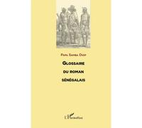 Glossaire du roman senegalais - Papa Samba Diop - L'harmattan - broché - Roman