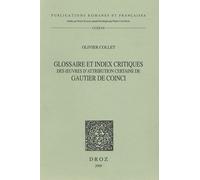 Glossaire Et Index Critiques Des Oeuvres D'attribution Certaine À Gautier De Coinci - (Vie De Sainte Cristine Et Miracles De Nostre Dame)