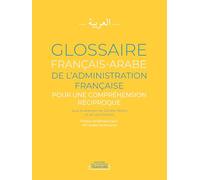 GLOSSAIRE FRANÇAIS-ARABE DE L´ADMINISTRATION FRANÇAISE