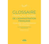 Glossaire français-arabe de l'administration française Pour une compréhension réciproque, Edition bilingue français-arabe - Danièle Wozny - Maison De La Sagesse - broché - Méthode de langue