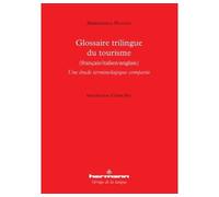 Glossaire trilingue du tourisme (français/italien/anglais) Une étude terminologique comparée - Mariangela Piccato - Hermann - broché - Livre