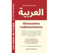 Glossaires rudimentaires: Français-arabe - Nouvelle édition