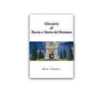 Glossario Di Teoria E Storia Del Restauro