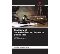 Glossary of decentralisation terms in public law: Foreword Prof. Magloire ONDOA
