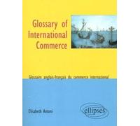 Glossary Of International Commerce, Glossaire Du Commerce International Bilingue Français/Anglais