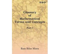 Glossary Of Mathematical Terms And Concepts (Part I)