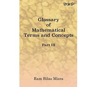 Glossary Of Mathematical Terms And Concepts (Part Iii)