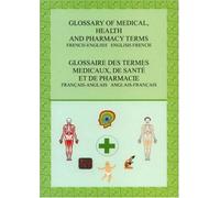 Glossary of medical health and pharmacy terms French/English/French