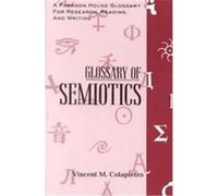 Glossary of Semiotics, Paragon House Glossaries for Research, Reading, and Writing Vincent Michael Colapietro (Auteur)