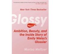 Glossy by Marisa Meltzer Marisa Meltzer (Auteur)