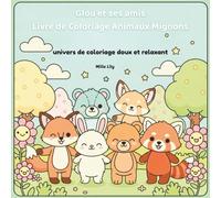 Glou et ses amis Livre de Coloriage Animaux Mignons: Univers de coloriage doux et relaxant