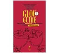 Glou Guide 8 - Près De 200 Nouveaux Vins Naturels Exquis À 20 Euros Maxi