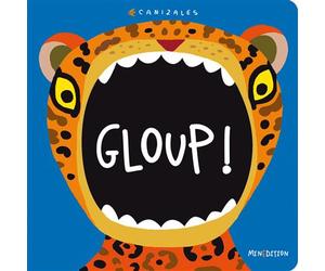 Gloup ! - Canizales - Minedition Eds - cartonné - Album jeunesse