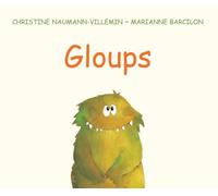 Marianne Barcilon – Gloups – Album jeunesse dès 3 ans – Relié
