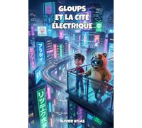 Gloups et la cité électrique: Roman d'aventures et d'humour illustré pour enfants à partir de 8 ans