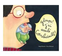Gloups ! J'ai avalé Cornebidouille ! Magali Bonniol (Illustration), Pierre Bertrand (Auteur)