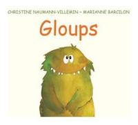 Gloups Marianne Barcilon (Illustration), Christine Naumann-Villemin (Auteur)