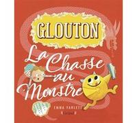Glouton - La Chasse au Monstre Emma Yarlett (Auteur)