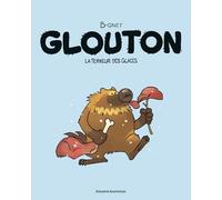 Glouton, Tome 01: GLOUTON T01 LA TERREUR DES GLACES