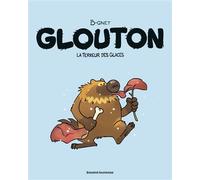 Glouton, Tome 01 La terreur des glaces - B-Gnet - Bd Kids - broché - Bande dessinée jeunesse