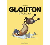 Glouton, Tome 03 Le mal de la mer - B-Gnet - Bd Kids - broché - Bande dessinée jeunesse