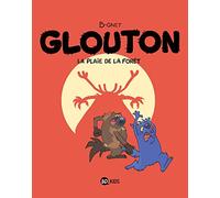 Glouton - Tome 4 - La Plaie De La Forêt