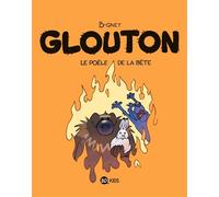 Glouton, Tome 06 Le Poêle de la bête - B-Gnet - Bd Kids - broché - Bande dessinée jeunesse