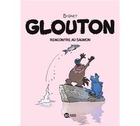 Glouton, Tome 07 Rencontre au saumon - B-Gnet - Bd Kids - broché - Bande dessinée jeunesse