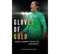 Gloves Of Gold: Mary Earps' "Path To Success