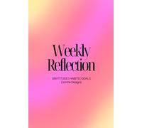 Glow & Grow: A Weekly Reflection Journal: Gratitude, Goals, and Habit Tracking to Shine Your Brightest
