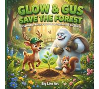 Glow & Gus Save the Forest: An Earth Day Picture Book about Nature and Recycling (Big Line Tales)