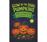 Glow-in-the-Dark Pumpkins Halloween Coloring Fun: Big, bold jack-o’-lantern faces for stress-free coloring