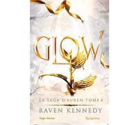 Glow La saga d'Auren - T04 - Raven Kennedy - Hugo Roman - broché - Roman